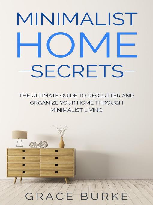 Title details for Minimalist Home Secrets by Grace Burke - Available